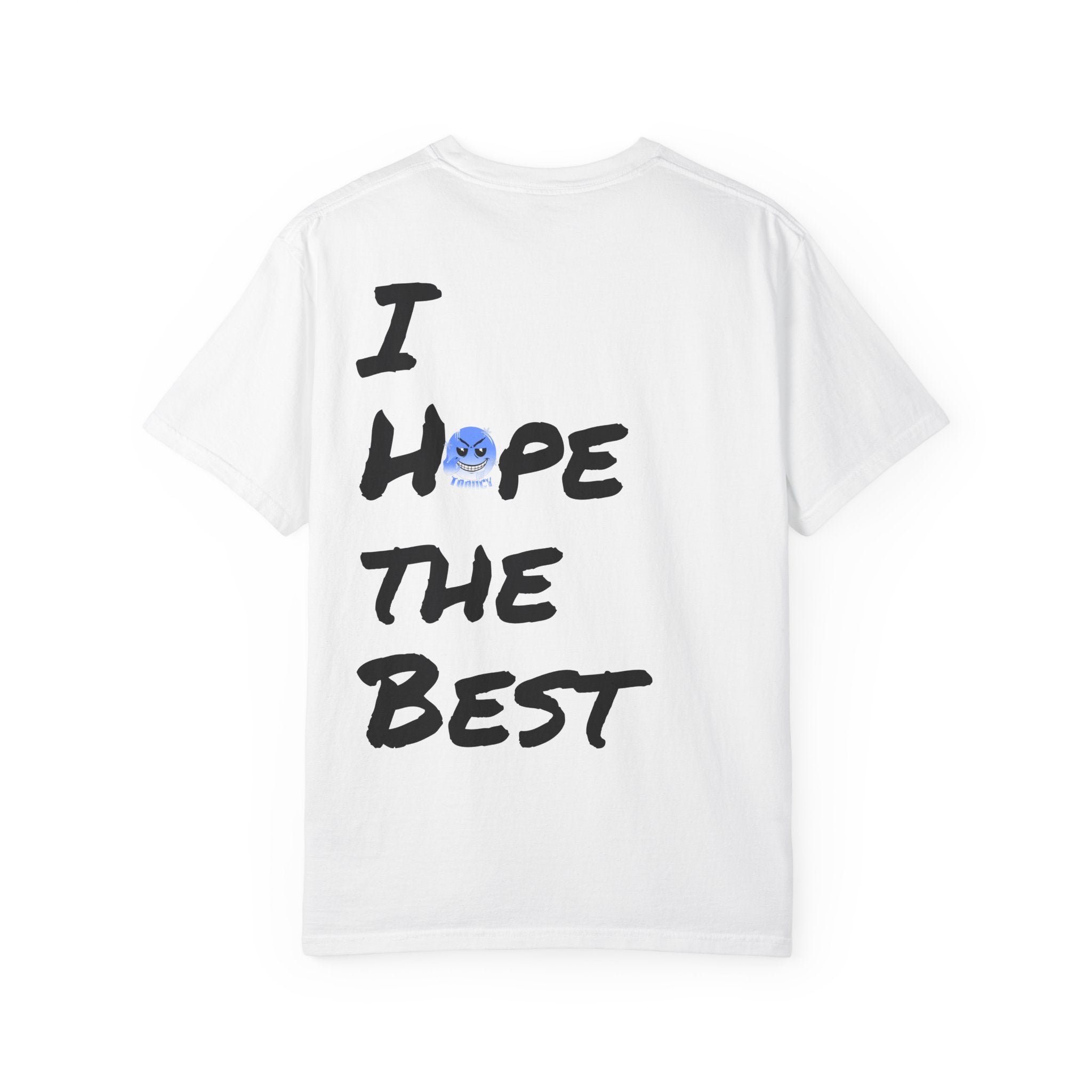 Tooiicy I HOPE THE BEST T-shirt, Unisex Garment-Dyed Tee Printify