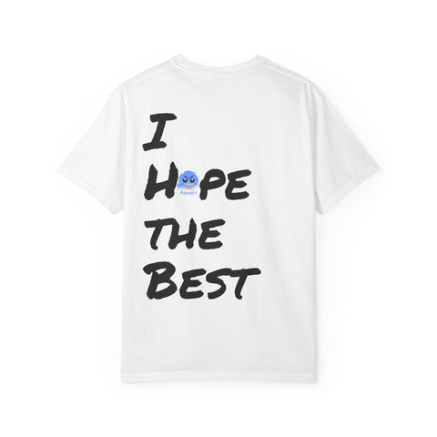 Tooiicy I HOPE THE BEST T-shirt, Unisex Garment-Dyed Tee Printify